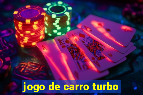 jogo de carro turbo